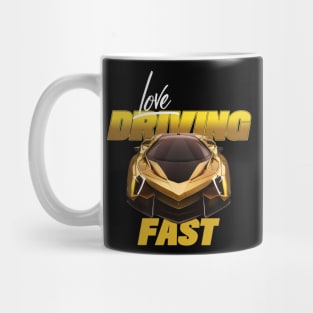 Love Driving Fast Mug